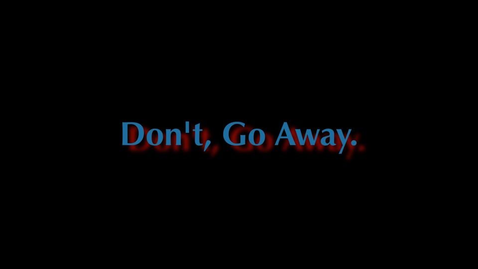 Filmstill: Don’t Go Away
